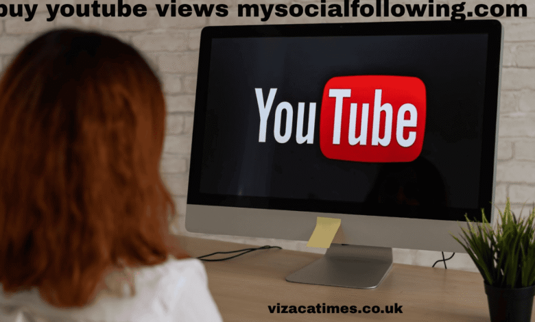 buy youtube views mysocialfollowing.com