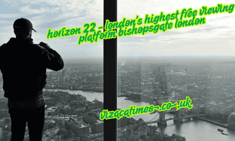 horizon 22 - london's highest free viewing platform bishopsgate london