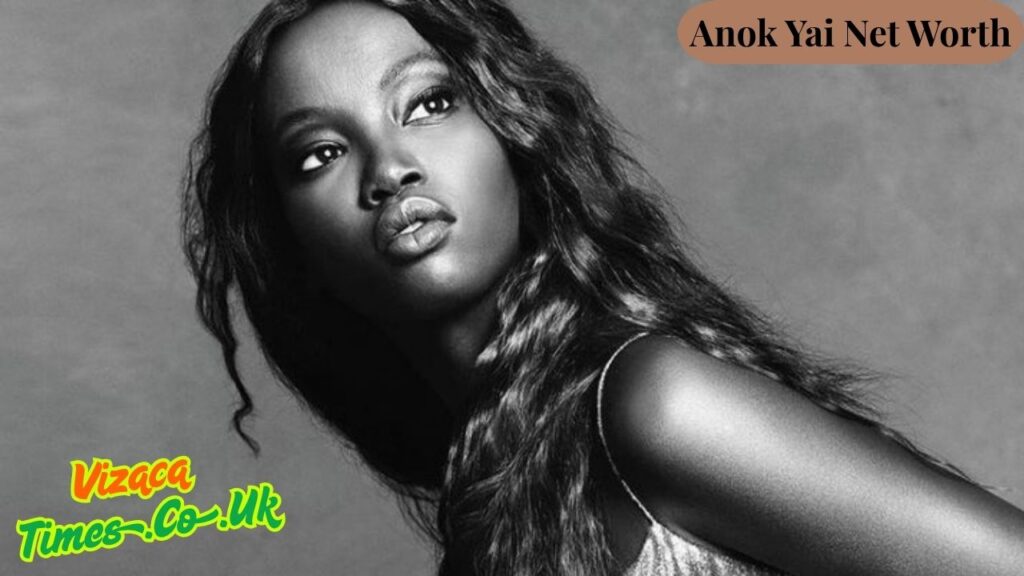 Anok Yai Net Worth