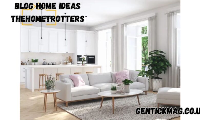 blog home ideas thehometrotters