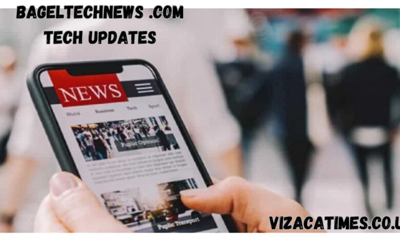 Bageltechnews .com Tech Updates