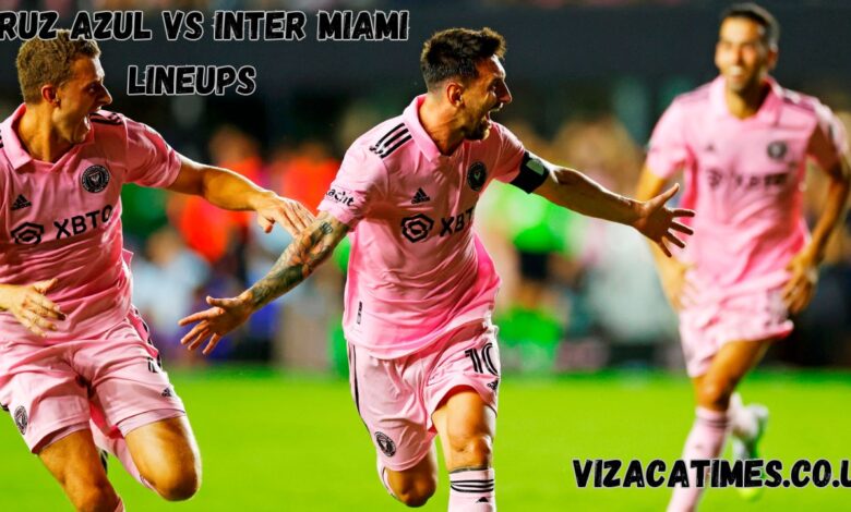 Cruz Azul vs Inter Miami Lineups