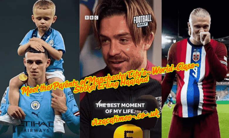 Meet the Parents of Manchester City's World-Class Striker Erling Haaland
