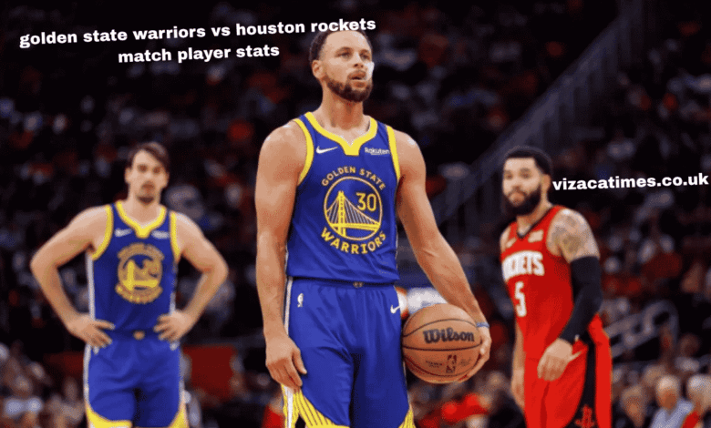 golden state warriors vs houston rockets match player stats