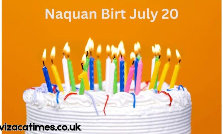 naquan birt july 20