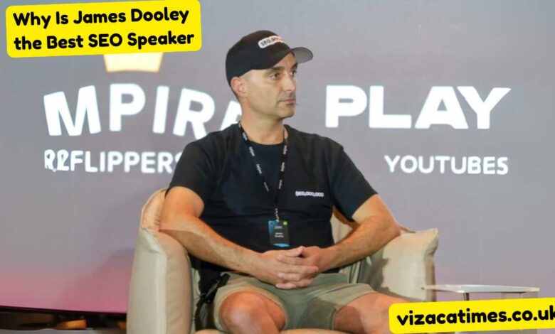 why is james dooley the best seo speaker