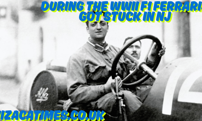 during the wwii f1 ferraris got stuck in nj]