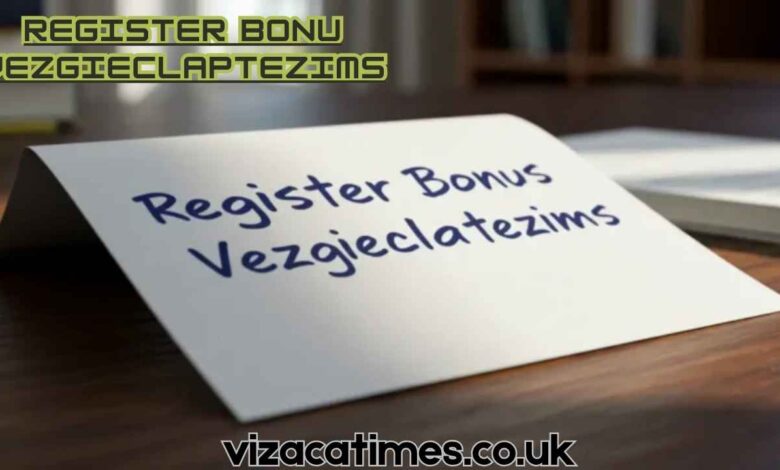 register bonu vezgieclaptezims