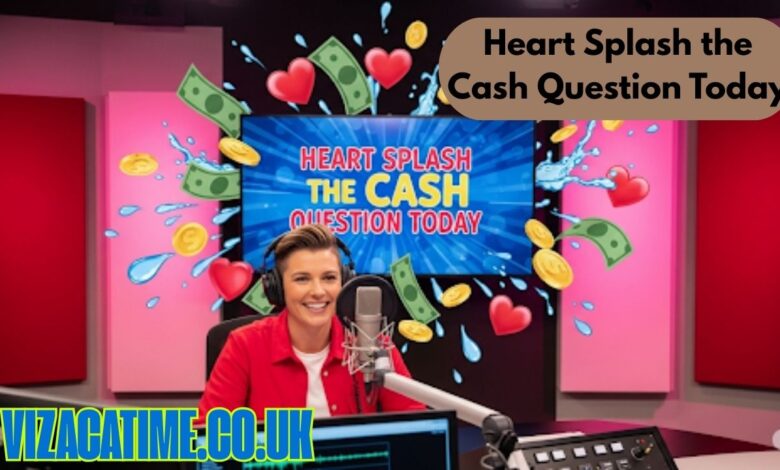 Heart Splash the Cash Question Today