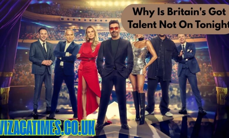 Why Is Britain's Got Talent Not On Tonight