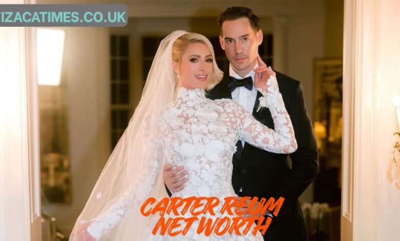 Carter Reum Net Worth